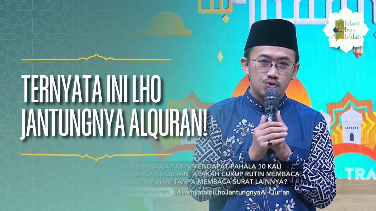Ternyata Ini Lho Jantungnya Alquran - ISLAM ITU INDAH (05/05/26) P3