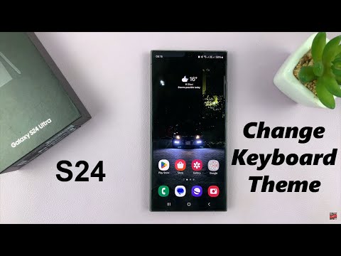 How To Change Keyboard Theme On Samsung Galaxy S24 / S24 Ultra
