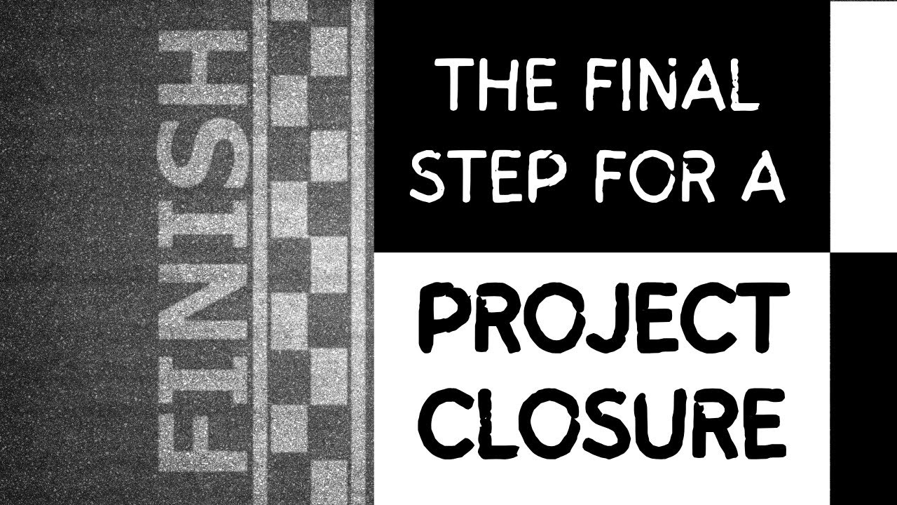 Mastering Project Completion. Your Ultimate Project Closure Checklist.