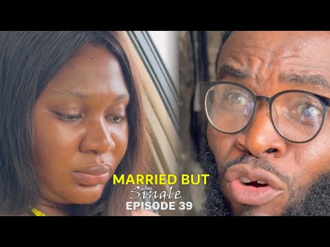 MARRIED BUT SINGLE - EPISODE 39