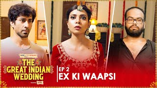 Ex Ki Waapsi | EP 02 | The Great Indian Wedding | Web Series | Ft. Ambrish, Shreya & Sachin | Binge! video