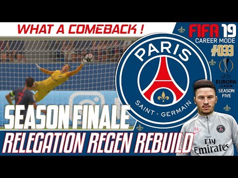 WHAT A COMEBACK! - Relegation Regen Rebuild - Fifa 19 PSG Career Mode - Episode 33