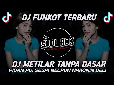 DJ FUNKOT METILAR TANPA DASAR VIRAL TIKTOK - DJ SUDI RMX