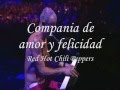 Red Hot Chili Peppers - Happiness loves company ...