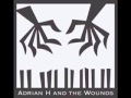 Adrian H and The Wounds - Pipe 
