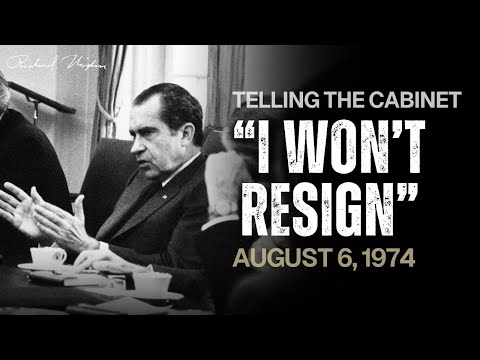 Why Nixon Told His Cabinet He Would NOT Resign (August 6, 1974)