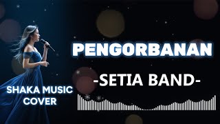 Download lagu SETIA BAND - PENGORBANAN |VIDEO LYRIC BY SHAKA MUSIC mp3 Download lagu SETIA BAND - PENGORBANAN |VIDEO LYRIC BY SHAKA MUSIC mp3