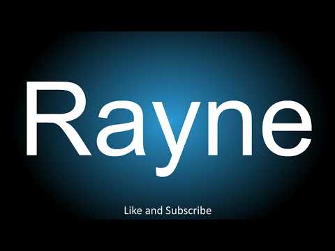 How to correctly pronounce - Rayne.