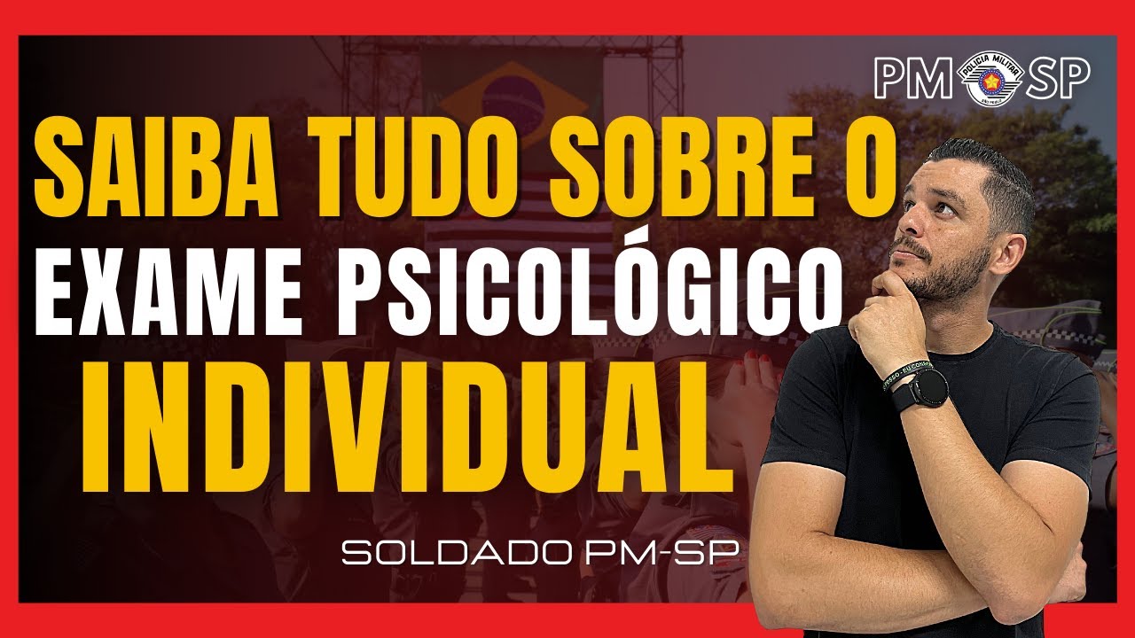 O QUE VOCÊ PRECISA SABER ANTES DE IR PARA O EXAME PSICOLÓGICO INDIVIDUAL PMESP - SOLDADO PM-SP