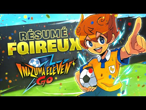 Résumé Foireux : Inazuma Eleven GO {PARODIE}