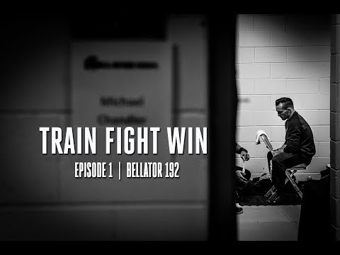 TRAIN FIGHT WIN  |  EPISODE 1  |  BELLATOR 192