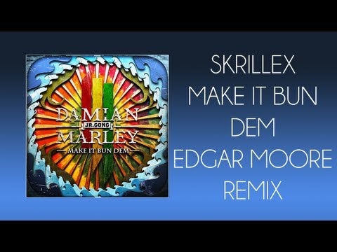 Skrillex & Damian Marley - Make It Bun Dem (Edgar Moore Remix)