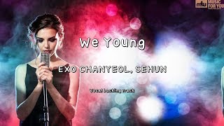We Young - EXO CHANYEOL, SEHUN (Instrumental &amp; Lyrics)