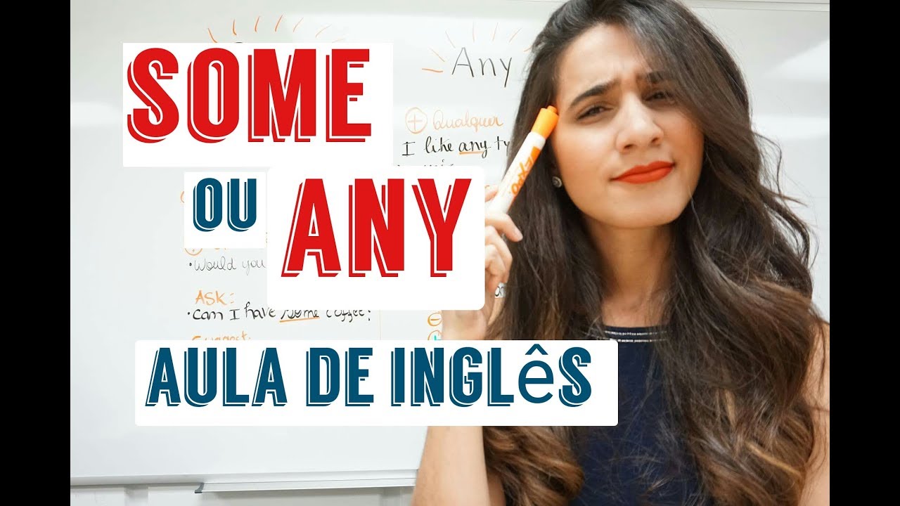 Some e Any - Aula de inglês