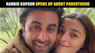 Ranbir Kapoor reveals he had been thinking about kids before he married Alia Bhatt