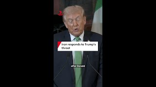 Iran responds to Trump's threat 