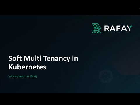 Powering Developer Self-Service for Application Teams using Rafay Workspaces & Multi-Tenancy