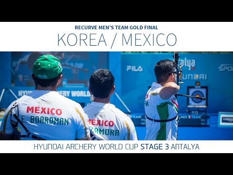 Korea v Mexico – Recurve Men’s Team Gold Final | Antalya 2016