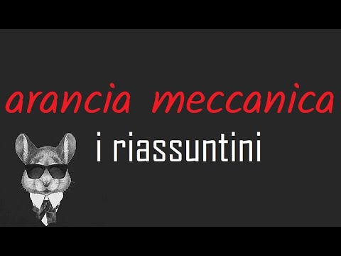 I RIASSUNTINI - ARANCIA MECCANICA - BookTopics