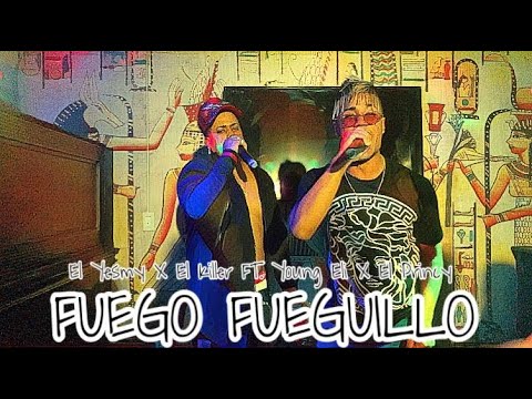El Yesmy X El Killer FT. Young Eli X El Princy - Fuego Fueguillo {Video Official}