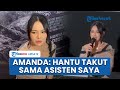 Bersyukur Tak Diganggu Hantu Saat Syuting Film Dusun Mayit Amanda Setan Takut Sama Asisten Saya