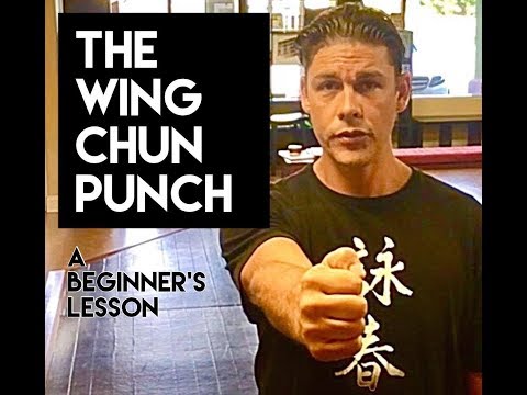 The Wing Chun Punch - A Beginners Lesson