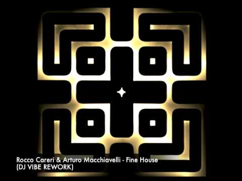 Rocco Careri & Arturo Macchiavelli-Fine House (DJ Vibe Rework)