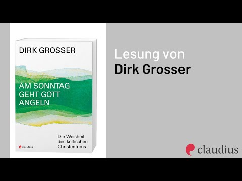 Dirk Grosser über Gelassenheit und Gott: Am Sonntag geht Gott angeln - Lesung aus dem Buch