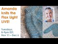 Knit-Along LIVE ~~ Flax Light Knit with Amanda!