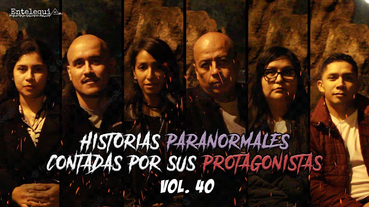 HISTORIAS PARANORMALES CONTADAS POR SUS PROTAGONISTAS VOL. 40 | Entelequia Perú