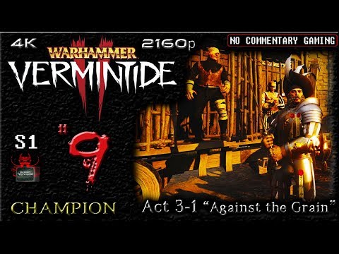 (4k) Vermintide 2 - [S1 Ep09] ► "Act 3-1 Champion Difficulty" NO COMMENTARY - 4 Man Co-op