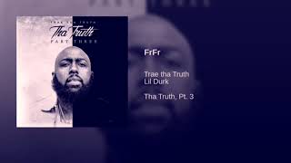 Trae Tha Truth - Frfr Slowed