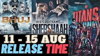 Shershaah Release Time | Bhuj Movie Release Time | Titans Season 3 Release Time | Faheem Taj