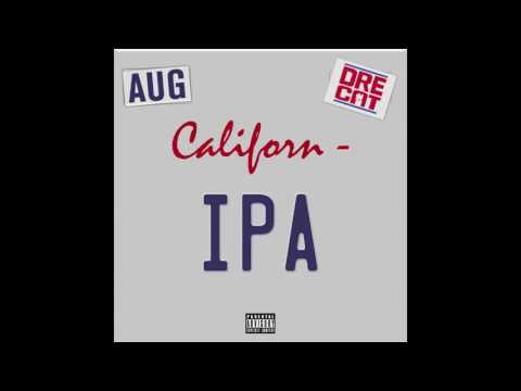 DreCat - Californ-IPA ft. Cali King James & Cali K-Fresh