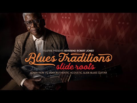 🎸 Rev. Robert Jones' Blues Traditions: Slide Roots - Intro - Guitar Lessons