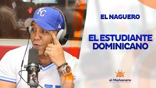 El Naguero – El Estudiante Dominicano