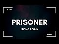 Prisoner - Living Again (Sub Español)