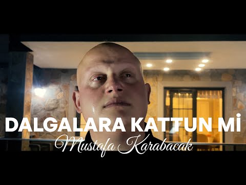 Mustafa Karabacak - Dalgalara Kattun Mi ?