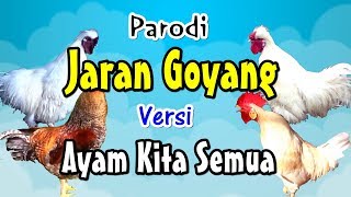 Jaran Goyang | Versi Ayam Kita (Nella Kharisma Lewat) # Parodi Lucu