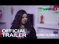 Seriki Olowo 3 Yoruba Movie | Official Trailer | Now Showing On Yorubaplus