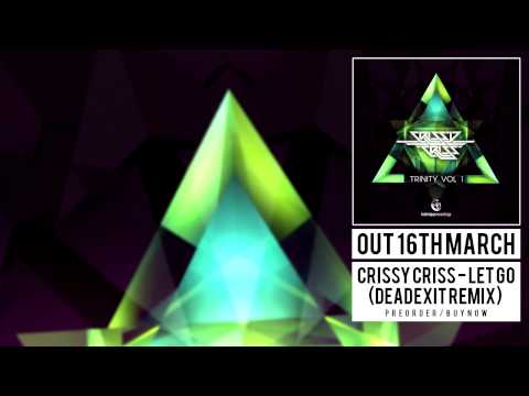 Crissy Criss - Let Go (DeadExit Remix) - PreOrder Now!