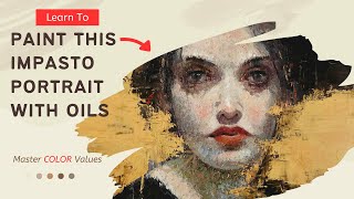 Thick Impasto Painting Tutorial in Oils | Mastering Color Values!
