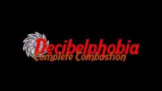 Decibelphobia - Before The Burning (HD)