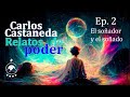 Ep 2 EL SOÑADOR Y EL SOÑADO Relatos Del Poder Carlos Castaneda Voz Chavenato