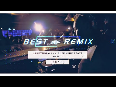 Larkynbros vs. Sunshine State aka. Szikszai - Let it go [2k19]