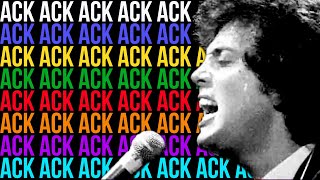 ACK ACK ACK ACK (Movin&#39; Out w/ lots more Acks - Billy Joel)