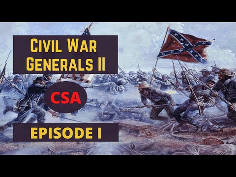 Civil War Nostalgia! - Civil War Generals II [CSA - Episode 1]