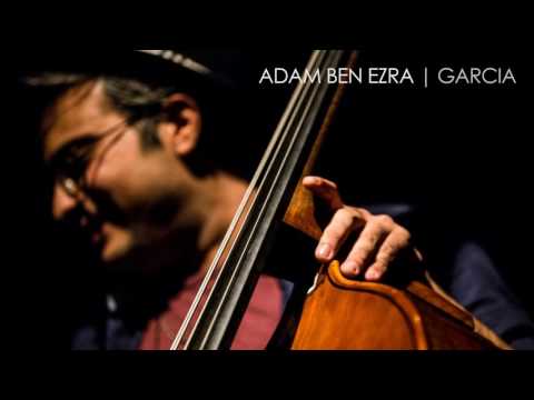 Adam Ben Ezra Trio - Garcia ♫