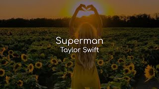 Superman - Taylor Swift (lyrics)