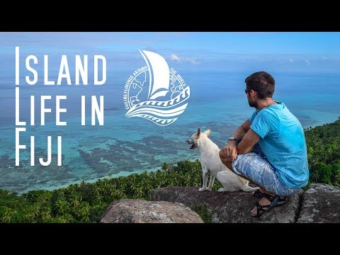 Island Life in Fiji – Sailing the Pacific Episode 35